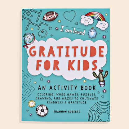 Gratitude For Kids (Mindfulness Activity Book for Kids)