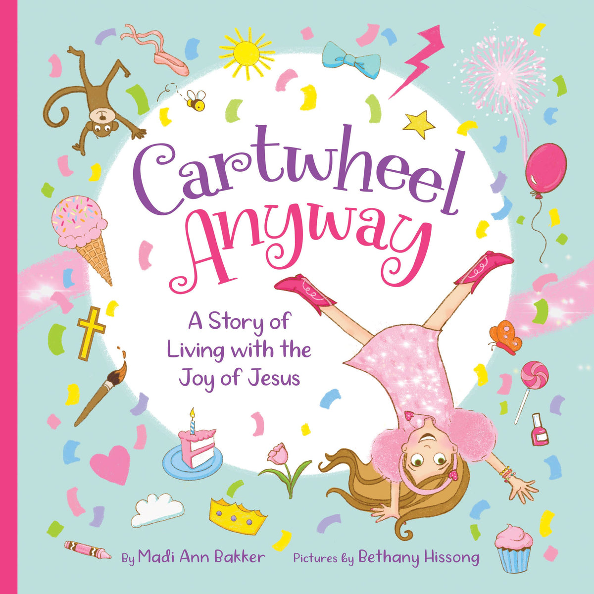 Cartwheel Anyway: A Story of Living with the Joy of Jesus