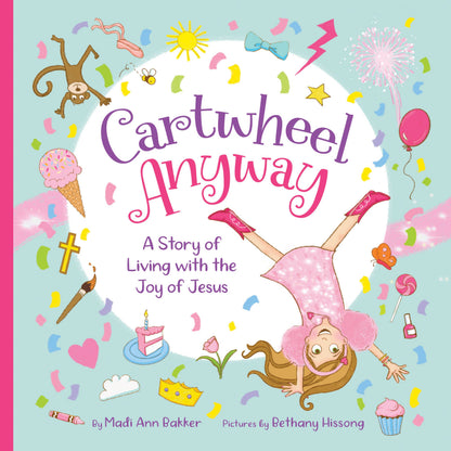 Cartwheel Anyway: A Story of Living with the Joy of Jesus